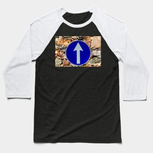 Rounded traffic sign in blue and white, ahead only Baseball T-Shirt